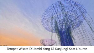 Tempat Wisata Di Jambi