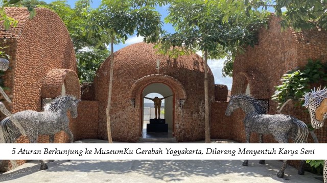 5 Aturan Berkunjung ke MuseumKu Gerabah Yogyakarta, Dilarang Menyentuh Karya Seni