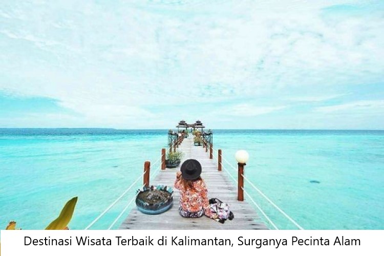 Destinasi Wisata Terbaik di Kalimantan